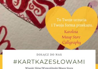 #kartkazesłowami To Twoje uczucia i Twoja forma przekazu Karolina Maup Store Calligraphy